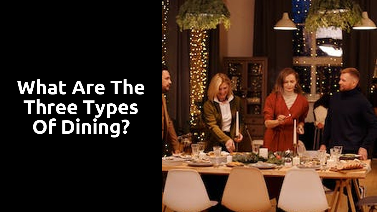 What are the three types of dining?
