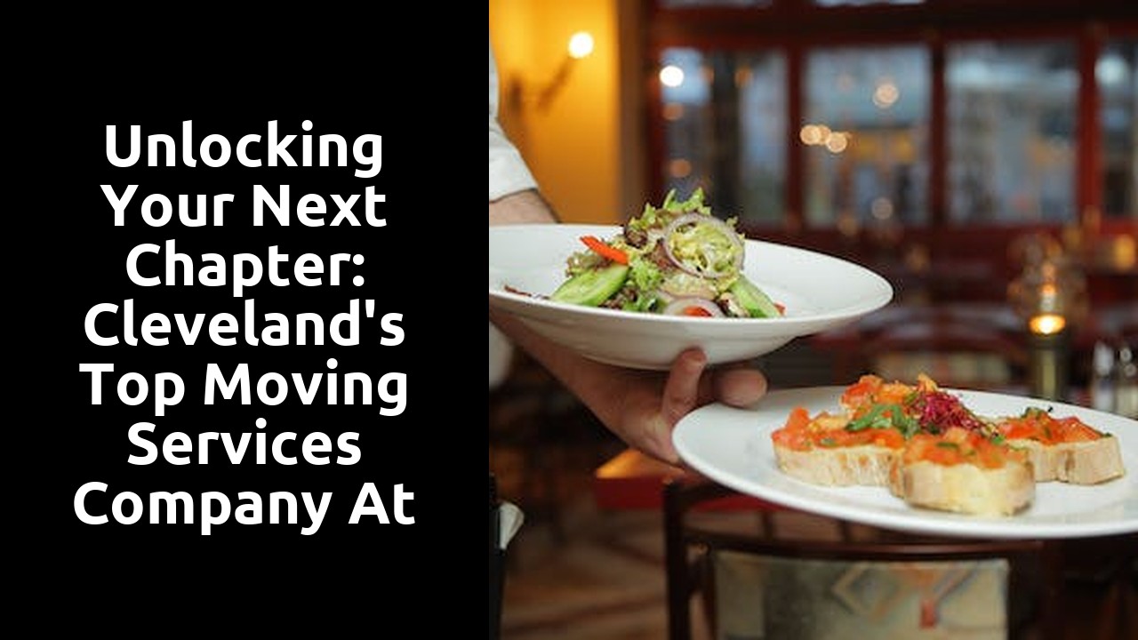 Unlocking Your Next Chapter: Cleveland's Top Moving Services Company at Your Service